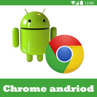 تحميل متصفح جوجل كروم Chrome للاندرويد والجالاكسي apk