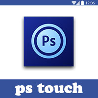 برنامج ادوبي فوتوشوب للاندرويد ps touch